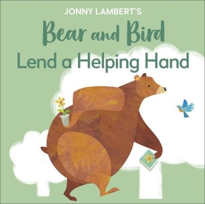 Cover for Jonny Lambert · Jonny Lambert's Bear and Bird: Lend a Helping Hand - The Bear and the Bird (Kartonbuch) (2022)