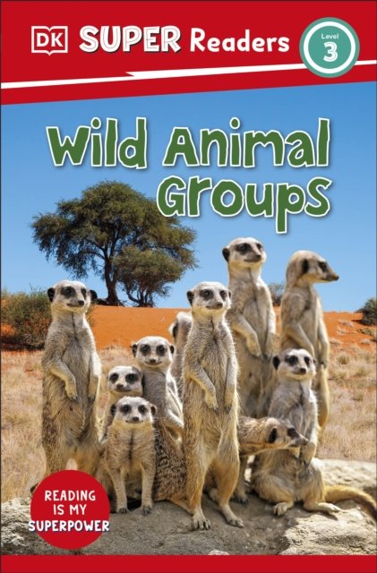 DK Super Readers Level 3 Wild Animal Groups - DK Super Readers - Dk - Bøker - Dorling Kindersley Ltd - 9780241603451 - 7. september 2023