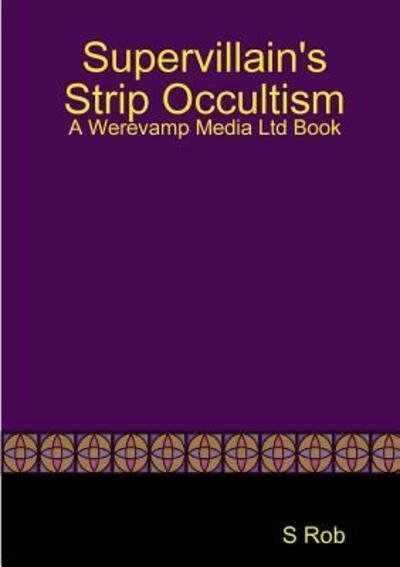 Cover for S Rob · Supervillain's Strip Occultism (Paperback Book) (2019)