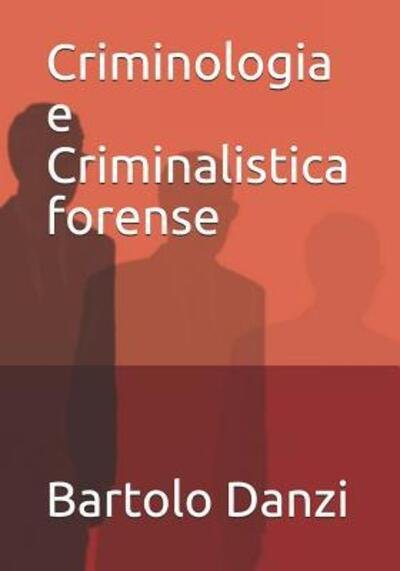 Cover for Bartolo Danzi · Criminologia e Criminalistica forense (Taschenbuch) (2018)
