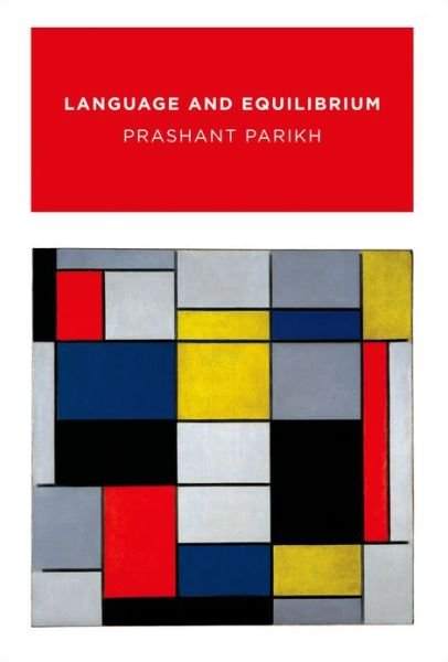 Language and Equilibrium - The MIT Press - Prashant Parikh - Books - MIT Press Ltd - 9780262013451 - January 15, 2010