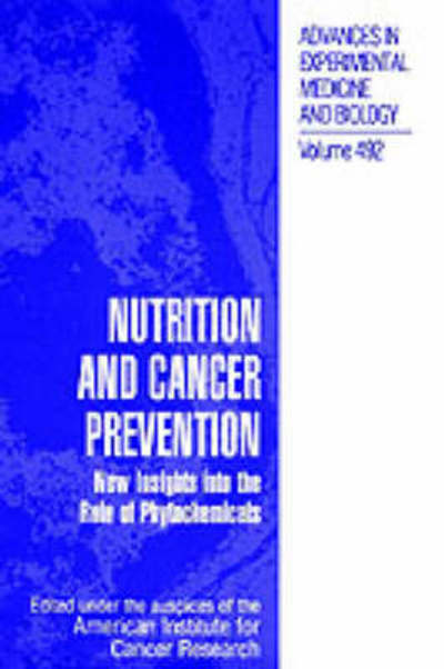 Cover for American Institute for Cancer Research · Nutrition and Cancer Prevention: New Insights into the Role of Phytochemicals - Advances in Experimental Medicine and Biology (Hardcover Book) [2001 edition] (2001)