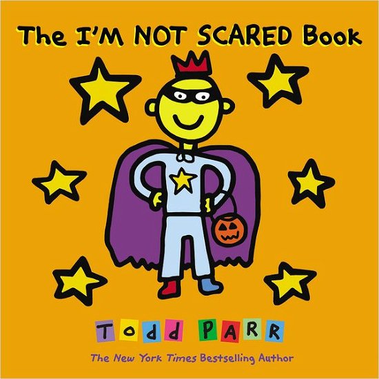 Cover for Todd Parr · The I'm Not Scared Book (Hardcover bog) (2011)