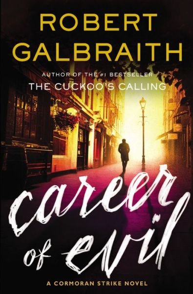Cover for Robert Galbraith · Career of Evil - A Cormoran Strike Novel (Hardcover bog) (2015)