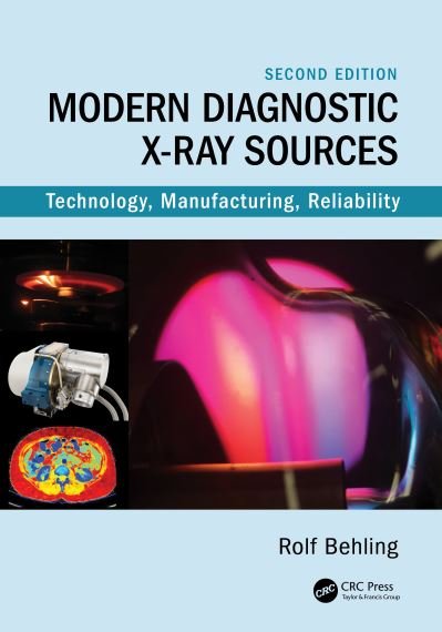 Cover for Rolf Behling · Modern Diagnostic X-Ray Sources: Technology, Manufacturing, Reliability (Paperback Bog) (2023)
