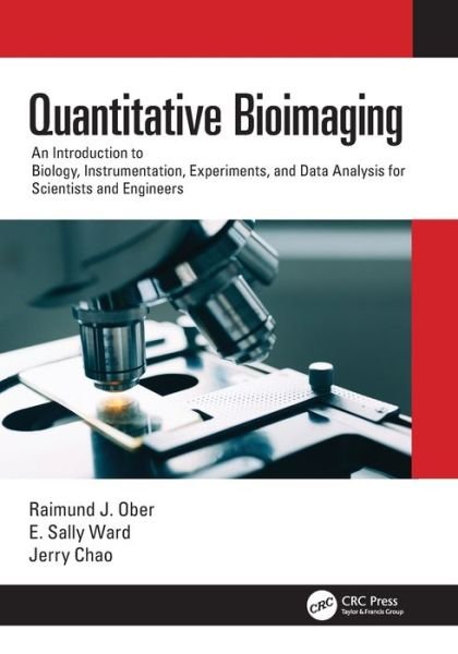 Cover for Ober, Raimund J. (Texas A &amp; M University, Texas, USA) · Quantitative Bioimaging: An Introduction to Biology, Instrumentation, Experiments, and Data Analysis for Scientists and Engineers (Paperback Bog) (2022)