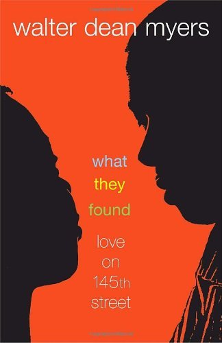 Cover for Walter Dean Myers · What They Found: Love on 145th Street (Paperback Bog) [Reprint edition] (2009)