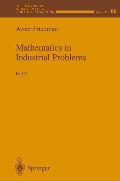 Cover for Avner Friedman · Mathematics in Industrial Problems - the Ima Volumes in Mathematics and Its Applications (Gebundenes Buch) (1997)