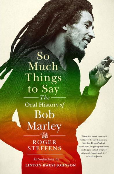 So Much Things to Say: The Oral History of Bob Marley - Roger Steffens - Books - WW Norton & Co - 9780393058451 - August 22, 2017