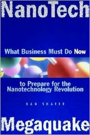 Dan Shafer · NanoTech MegaQuake: What Business Must Do Now to Prepare for the Nanontechnology Revolution (Hardcover Book) (2024)