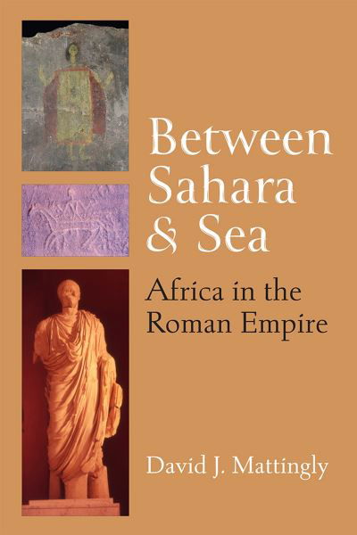 Cover for David J. Mattingly · Between Sahara and Sea (Book) (2023)