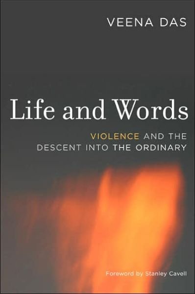 Cover for Veena Das · Life and Words: Violence and the Descent into the Ordinary (Pocketbok) (2006)