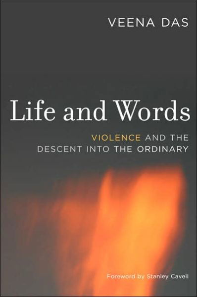 Cover for Veena Das · Life and Words: Violence and the Descent into the Ordinary (Taschenbuch) (2006)
