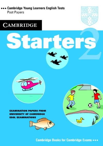 Cover for University of Cambridge Local Examinations Syndicate · Cambridge Starters 2 Student's Book: Examination Papers from the University of Cambridge Local Examinations Syndicate (Student's Book) - Cambridge Young Learners English Tests (Paperback Book) [Student edition] (2001)