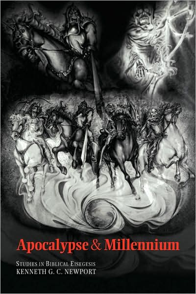 Cover for Kenneth G. C. Newport · Apocalypse and Millennium: Studies in Biblical Eisegesis (Paperback Book) (2008)