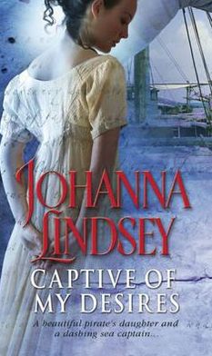 Cover for Johanna Lindsey · Captive Of My Desires: A sizzling and captivating romantic adventure from the #1 New York Times bestselling author Johanna Lindsey (Paperback Book) (2012)