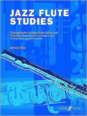 Jazz Flute Studies - James Rae - Bøker - Faber Music Ltd - 9780571526451 - 11. september 2006