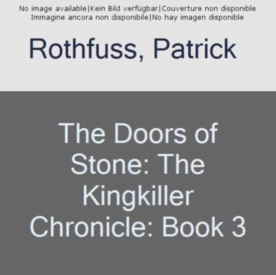 The Doors of Stone - Patrick Rothfuss - Bøger - Orion - 9780575081451 - 31. december 2024