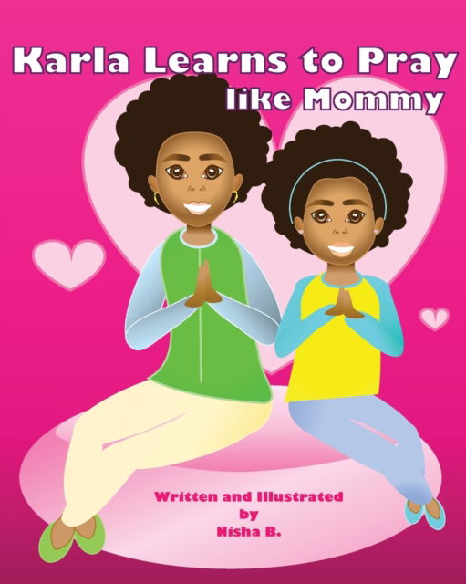 Cover for Nisha B · Karla Learns to Pray Like Mommy (Paperback Book) (2021)