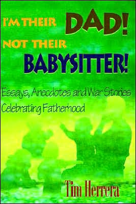 Cover for John M. Platt · I'm Their Dad! Not Their Babysitter!: Essays, Anecdotes and War Stories Celebrating Fatherhood (Paperback Book) (2000)