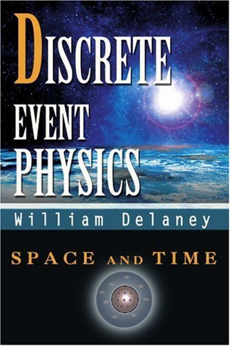 Cover for William Delaney · Discrete Event Physics: Space and Time (Paperback Bog) (2004)