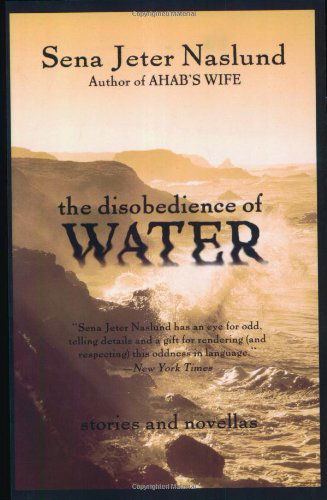 Cover for Sena Jeter Naslund · The Disobedience of Water: Stories and Novellas (Paperback Book) [Reprint edition] (2013)