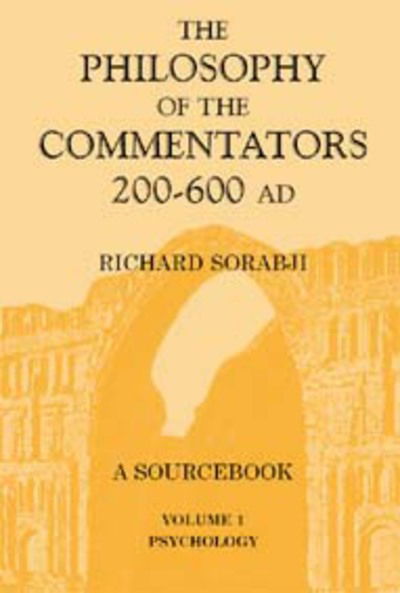 Cover for Richard Sorabji · The Philosophy of the Commentators, 200-600 AD (Psychology) (Paperback Book) (2004)