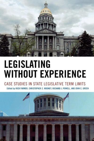 Cover for Rick Farmer · Legislating Without Experience: Case Studies in State Legislative Term Limits (Taschenbuch) (2007)