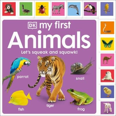 My First Animals: Let's Squeak and Squawk! - Dk - Bøger - DK - 9780744058451 - 6. september 2022