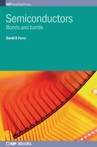 Cover for David K. Ferry · Semiconductors: Bonds and bands - IOP Expanding Physics (Hardcover Book) (2013)