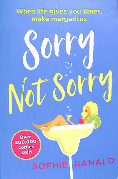 Cover for Sophie Ranald · Sorry Not Sorry: The perfect laugh out loud romantic comedy (Paperback Book) (2020)