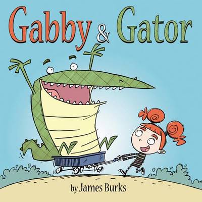 Cover for James Burks · Gabby and Gator (Hardcover Book) (2010)