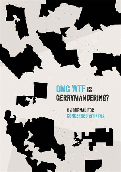 Cover for Ben Sheehan · OMG WTF is Gerrymandering?: A Journal for Concerned Citizens (Paperback Book) (2020)