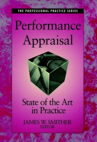 Performance Appraisal: State of the Art in Practice - JW Smither - Boeken - John Wiley & Sons Inc - 9780787909451 - 15 april 1998