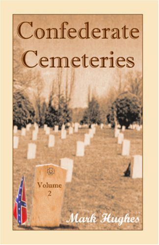 Cover for Mark Hughes · Confederate Cemeteries, Volume 2 (Pocketbok) (2009)