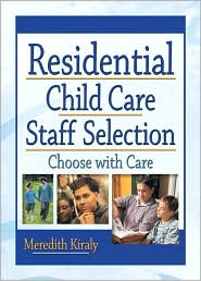 Cover for Meredith Kiraly · Residential Child Care Staff Selection: Choose with Care (Paperback Book) (2003)