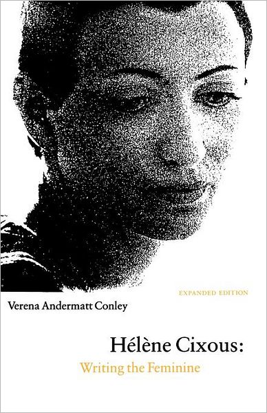 Cover for Verena Andermatt Conley · Helene Cixous: Writing the Feminine (Taschenbuch) [Expanded edition] (1991)