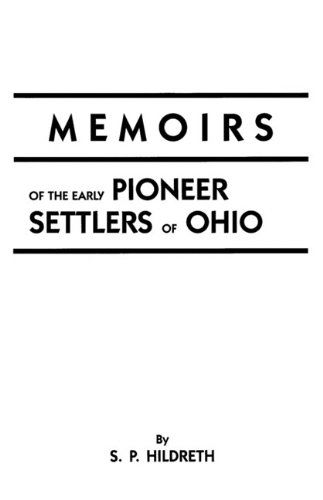 Cover for Hildreth · Memoirs of the Early Pioneer Settlers of Ohio (Paperback Book) (2009)