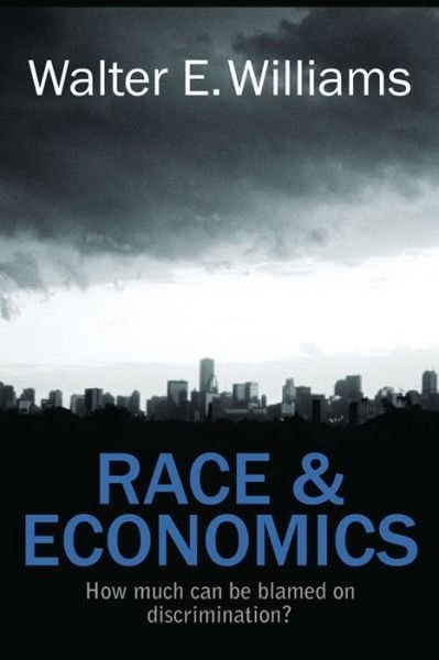Cover for Walter E. Williams · Race &amp; Economics: How Much Can Be Blamed on Discrimination? (Taschenbuch) (2011)