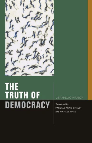 The Truth of Democracy - Just Ideas - Jean-Luc Nancy - Bücher - Fordham University Press - 9780823232451 - 12. Juni 2010