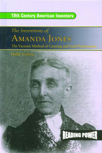 Cover for Holly Cefrey · The Inventions of Amanda Jones: the Vacuum Method of Canning and Food Preservation (19th Century American Inventors) (Hardcover Book) (2003)