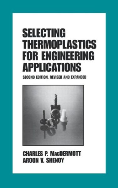 Cover for Macdermott · Selecting Thermoplastics for Engineering Applications, Second Edition, - Plastics Engineering (Hardcover Book) (1997)