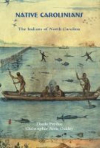 Native Carolinians: The Indians of North Carolina - Theda Perdue - Books - North Carolina Office of Archives & Hist - 9780865263451 - January 30, 2010