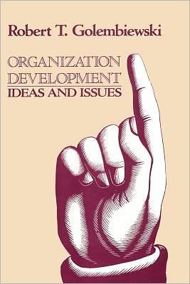 Cover for Robert T. Golembiewski · Organization Development: Ideas and Issues (Hardcover Book) (1989)