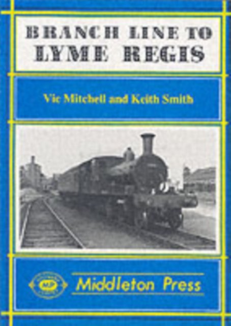 Branch Line to Lyme Regis - Branch Lines - Vic Mitchell - Livros - Middleton Press - 9780906520451 - 8 de agosto de 1987