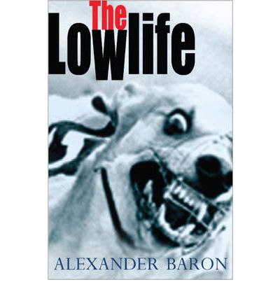 Cover for Alexander Baron · The Lowlife (Paperback Book) (2010)