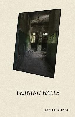 Leaning Walls - Daniel Buinac - Boeken - Globland Books - 9780956963451 - 25 juli 2014