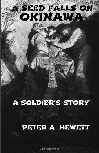 Cover for Peter A. Hewett · A Seed Falls on Okinawa: a Soldier's Story (Paperback Book) (2012)