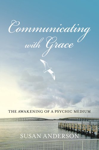 Cover for Susan Anderson · Communicating with Grace: the Awakening of a Psychic Medium (Paperback Bog) (2006)