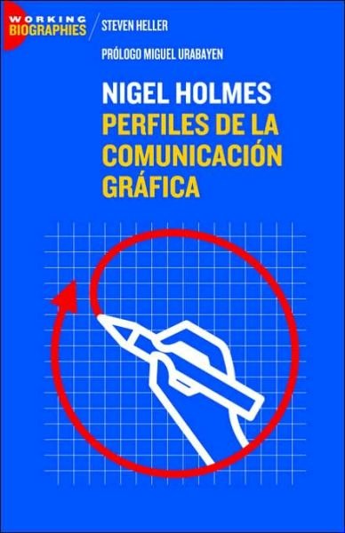 Cover for Steven Heller · Nigel Holmes: Perfiles De La Comunicacion Grafica (Taschenbuch) (2006)